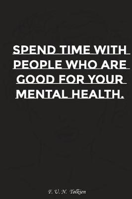 Book cover for Spend Time with People Who Are Good for You Mental Health