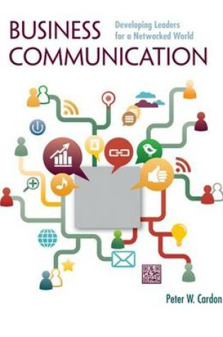 Cover of Business Communication: Developing Leaders for a Networked World with Connectplus