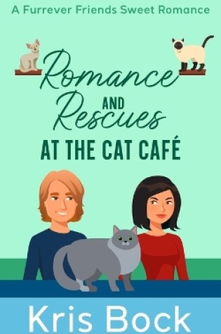 Cover of Romance and Rescues at the Cat Café