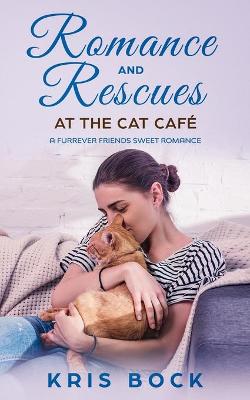 Book cover for Romance and Rescues at the Cat Café