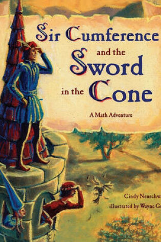 Cover of Sir Cumference and the Sword in the Cone