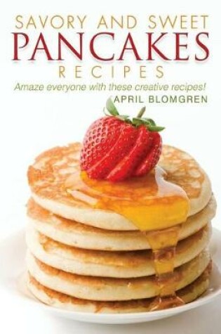 Cover of Savory and Sweet Pancakes Recipes