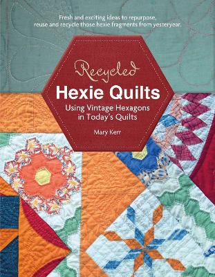 Cover of Recycled Hexie Quilts