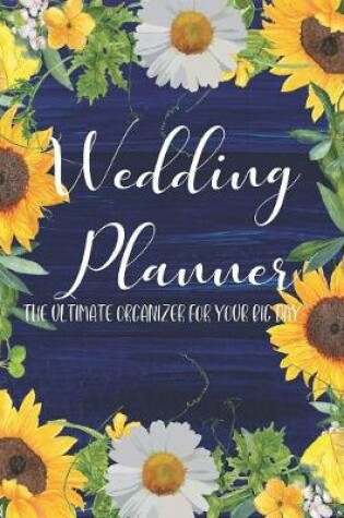 Cover of Wedding Planner the Ultimate Organizer for Your Big Day