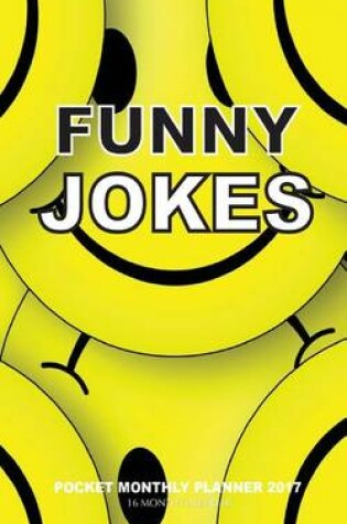 Cover of Funny Jokes Pocket Monthly Planner 2017