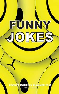 Book cover for Funny Jokes Pocket Monthly Planner 2017