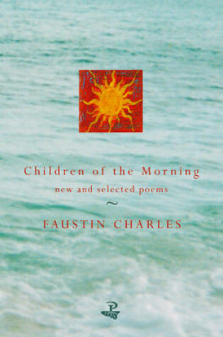 Cover of Children of the Morning: Selected Poems