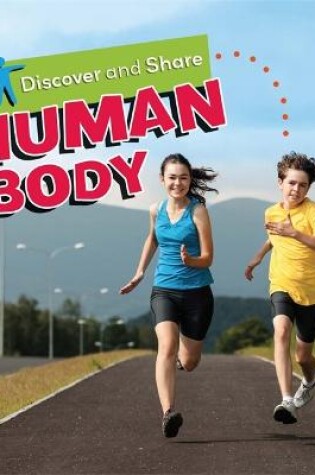 Cover of Discover and Share: Human Body