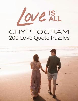 Book cover for Love is All - 200 Love Quotes Puzzle Cryptograms