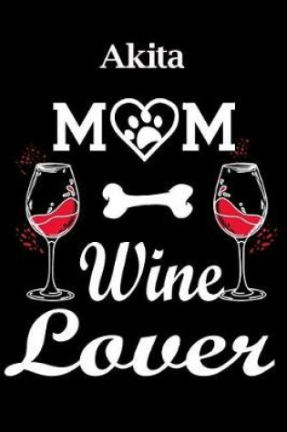 Cover of Akita Mom Wine Lover