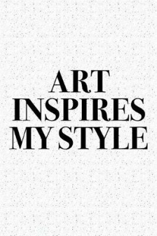Cover of Art Inspires My Style
