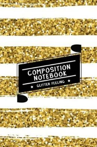 Cover of Composition Notebook Glitter Feeling