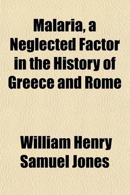 Book cover for Malaria, a Neglected Factor in the History of Greece and Rome