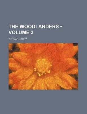 Book cover for The Woodlanders (Volume 3)