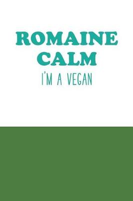 Book cover for Romaine Calm I'm a Vegan
