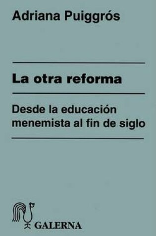 Cover of La Otra Reforma: Desde La Educacion Menemista Al Fin De Siglo