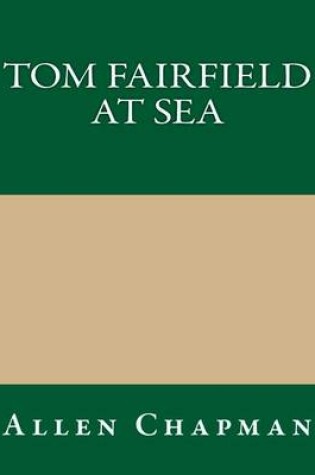 Cover of Tom Fairfield at Sea
