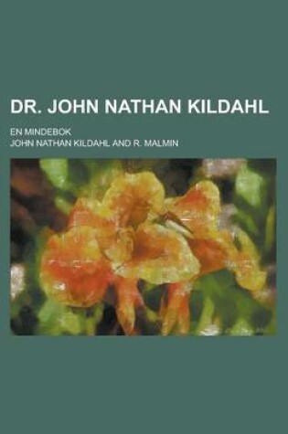 Cover of Dr. John Nathan Kildahl; En Mindebok