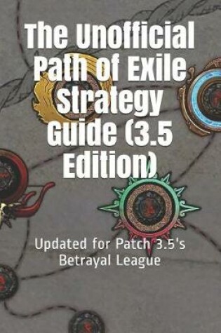 Cover of The Unofficial Path of Exile Strategy Guide (3.5 Edition)