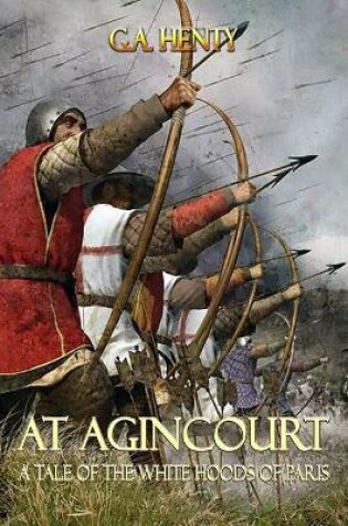 Cover of At Agincourt A Tale of The White Hoods of Paris