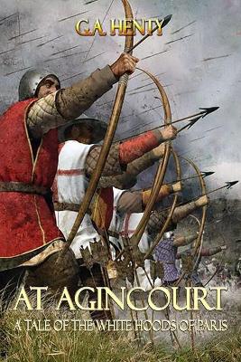Book cover for At Agincourt A Tale of The White Hoods of Paris