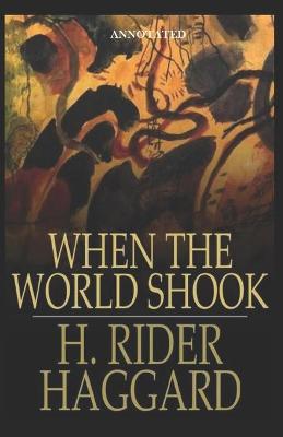 Book cover for When The World Shook (Annotated)