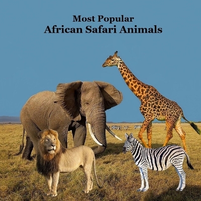 Book cover for Most Popular African Safari Animals Kids Book