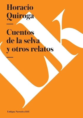 Cover of Cuentos de la Selva Y Otros Relatos