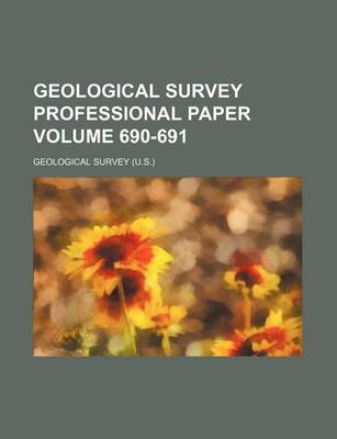 Book cover for Geological Survey Professional Paper Volume 690-691