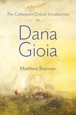 Book cover for The Colosseum Critical Introduction to Dana Gioia