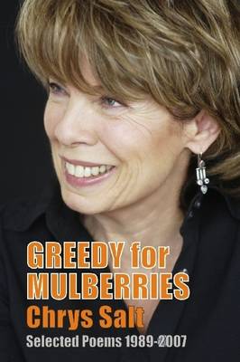 Book cover for Greedy for Mulberries: Selected Poems 1989-2007