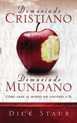 Book cover for Demasiado Cristiano, Demasiado Mundano