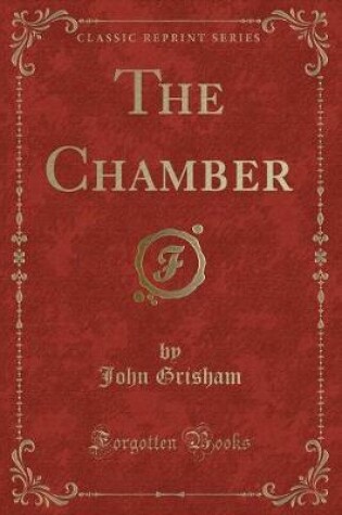 Cover of The Chamber (Classic Reprint)