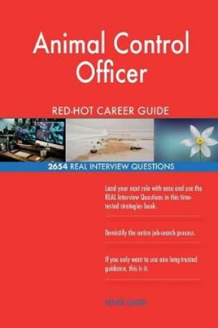 Cover of Animal Control Officer Red-Hot Career Guide; 2654 Real Interview Questions