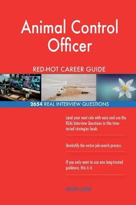 Book cover for Animal Control Officer Red-Hot Career Guide; 2654 Real Interview Questions