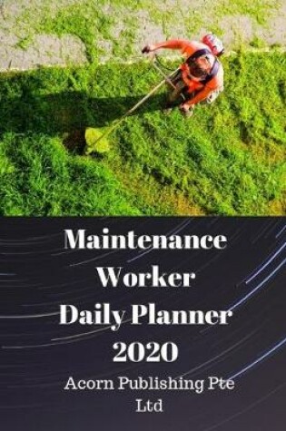 Cover of Maintenance Worker Daily Planner 2020
