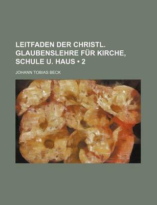 Book cover for Leitfaden Der Christl. Glaubenslehre Fur Kirche, Schule U. Haus (2 )