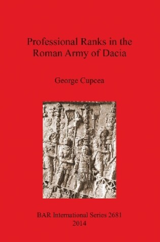 Cover of Professional Ranks in the Roman Army of Dacia