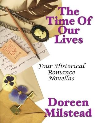 Book cover for The Time of Our Lives: Four Historical Romance Novellas