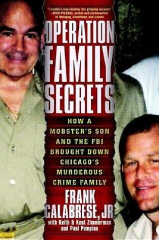 Cover of Operation Family Secrets: How a Mobster's Son and the FBI Brought Down Chicago's Murderous Crime Family