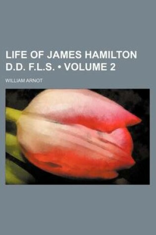 Cover of Life of James Hamilton D.D. F.L.S. (Volume 2)