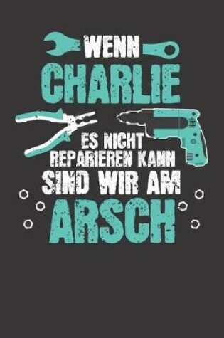 Cover of Wenn CHARLIE es nicht reparieren kann