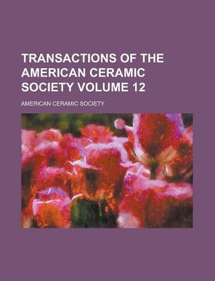 Book cover for Transactions of the American Ceramic Society Volume 12