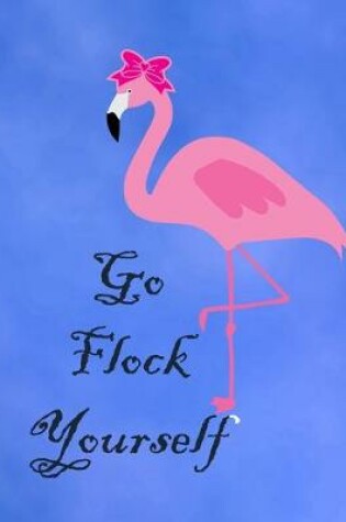 Cover of Go Flock Yourself