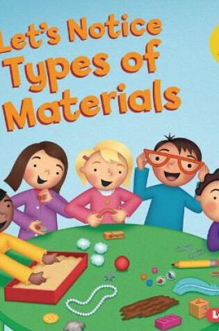 Cover of Let's Notice Types of Materials