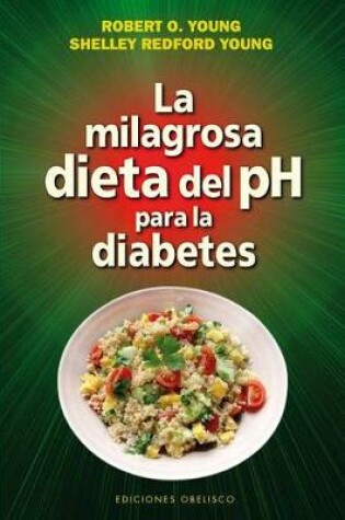 Cover of La Milagrosa Dieta del PH Para La Diabetes