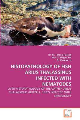 Book cover for Histopathology of Fish Arius Thalassinus Infected with Nematodes