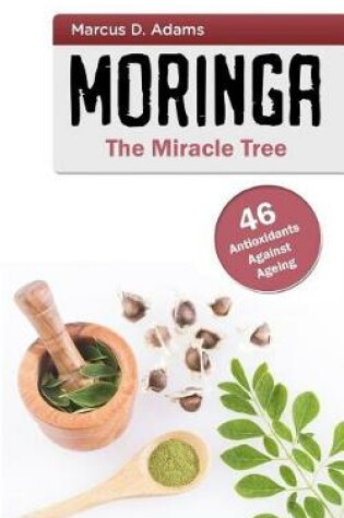 Cover of Moringa - The Miracle Tree