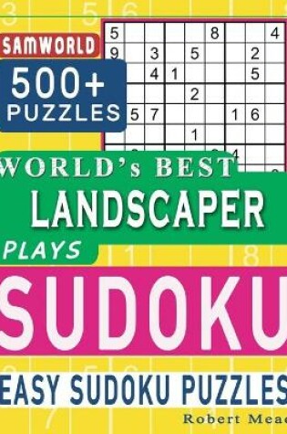 Cover of World's Best Landscaper Plays Sudoku