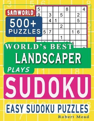 Book cover for World's Best Landscaper Plays Sudoku